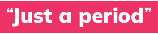 "Just a Period"